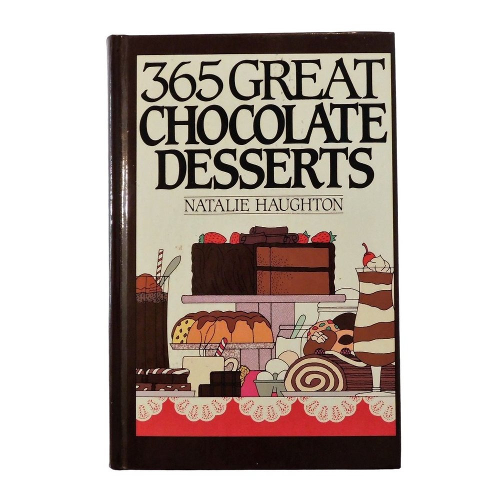 365 Great Chocolate Desserts Cookbook by Natalie Haughton 1991 Hardcover